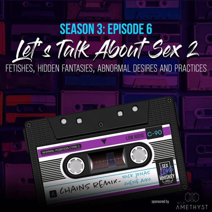 Artwork for Let's Talk About Sex Pt. 2 | Fantasies, Hidden Fetishes, Abnormal Desires & Practices
