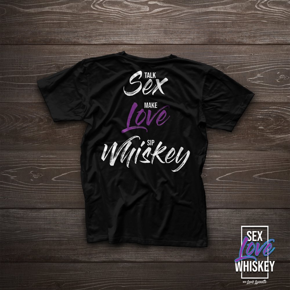 Talk Sex. Make Love. Sip Whiskey.